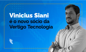 Vinicius Siani é o novo sócio proprietário da Vertigo Tecnologia.